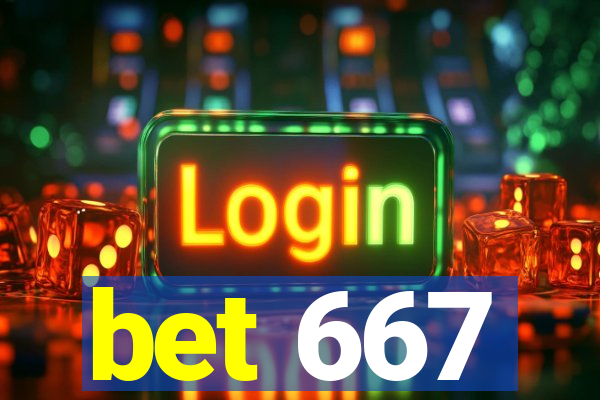 bet 667